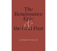 The Renaissance Epic and the Oral Past (Yale Studies in English)