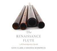 The Renaissance Flute – A Contemporary Guide – Oxford University Press