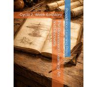 The Renaissance: Learning, Art, and Discovery: Cycle 2, Week 6 History (Cycle 2 History)