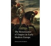 The Renaissance of Empire in Early Modern Europe