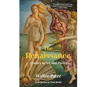 The Renaissance: Studies in Art and Poetry (Warbler Classics Annotated Edition)