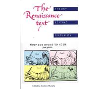The Renaissance text: Theory, editing, textuality
