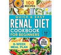 The Renal Diet Cookbook for beginners. Quick and Easy: Health with Low Sodium, Potassium & Phosphorus Recipes. Easy Nutritional Guides Nephrology Support
