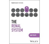The Renal System (Peate's Body Systems)