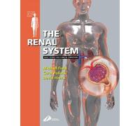 The Renal System (Systems of the Body)