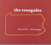 The Renegades - Duncannon Shenanigan