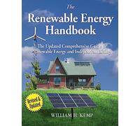 The Renewable Energy Handbook: The Updated Comprehensive Guide to Renewable Energy and Independent Living