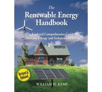 The Renewable Energy Handbook: The Updated Comprehensive Guide to Renewable Energy and Independent Living