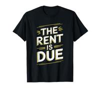 The Rent Is Due, Landlord and Rental Property Manager T-Shirt