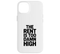 The Rent Is Too Damn High Funny Humor Case for iPhone 14 Plus