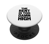 The Rent Is Too Damn High Funny Humor PopSockets Adhesive PopGrip