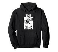 The Rent Is Too Damn High Funny Humor Pullover Hoodie