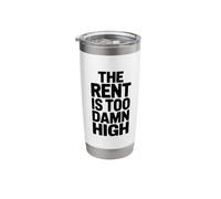 The Rent is Too Damn High Funny Humor Stainless Steel Insulated Tumbler
