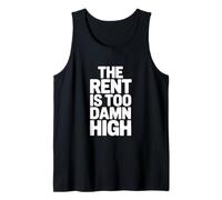 The Rent is Too Damn High Funny Humor Tank Top