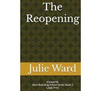 The Reopening: A'Kateri'Ni Alien Boarding School Series Book 2 Large Print
