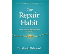 The Repair Habit: Return, Reset, and Make Things Right (in Real Life) (The Useful Life Series)