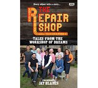 The Repair Shop: Tales from the Workshop of Dreams
