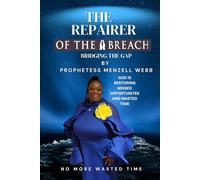 The Repairer of the Breach: Bridging the Gap No more wasted time