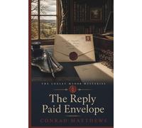 The Reply Paid Envelope: The Loxley Manor Mysteries, Book Three