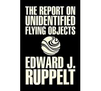 The Report on Unidentified Flying Objects by Edward J. Ruppelt, UFOs & Extraterrestrials, Social Science, Conspiracy Theories, Political Science, Political Freedom & Security