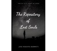 The Repository of Lost Souls: Twelve Tales from the Heart