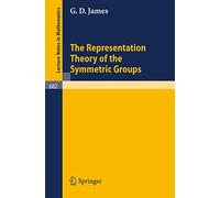 The Representation Theory of the Symmetric Groups: 682 (Lecture Notes in Mathematics, 682)