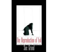 The Reproduction of Evil: A Clinical & Cultural Perspective: A Clinical and Cultural Perspective: 17 (Relational Perspectives Book Series)