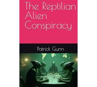 The Reptilian Alien Conspiracy