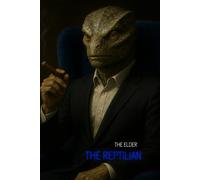 THE REPTILIAN : THE ELDER: Portrait of a Timeless Being / 110-Page Notebook (The Galactic Collection)