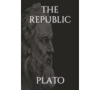 The Republic: Ancient Greek Philosophy on Politics and Society