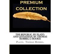 The Republic, By Plato, And Leviathan, By Thomas Hobbes, (2 Books)