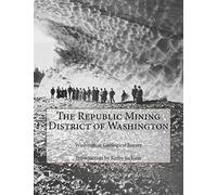 The Republic Mining District of Washington