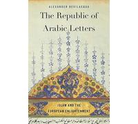 The Republic of Arabic Letters: Islam and the European Enlightenment