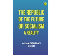 The Republic of the Future or Socialism a Reality
