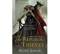The Republic of Thieves: The Gentleman Bastard Sequence, Book Three by Scott Lynch (2014-07-31)
