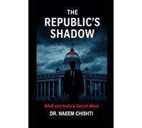 The Republic’s Shadow: RAW and India’s Secret Wars