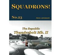 The Republic Thunderbolt Mk. II: 23 (SQUADRONS!)