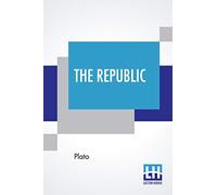 The Republic: Translated By Benjamin Jowett