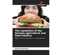 The reputation of the German agricultural and food industry: Effects on consumer behaviour - a causal analysis