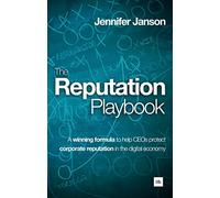 The Reputation Playbook: A winning formula to help CEOs protect corporate reputation in the digital economy
