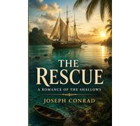 The Rescue: A Romance of the Shallows