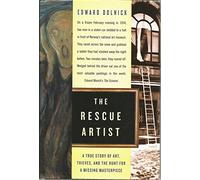 The Rescue Artist: A True Story Of Art, Thieves, And The Hunt For A Missing Masterpiece