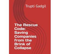 The Rescue Code: Saving Companies from the Brink of Collapse (Insolvency)