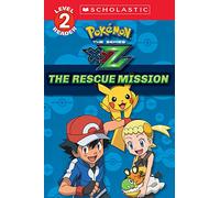 The Rescue Mission (Pokémon Kalos: Scholastic Reader, Level 2): Volume 1