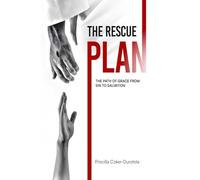 The Rescue Plan: The Path of Grace From Sin to Salvation
