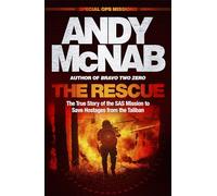 The Rescue : The True Story of the SAS Mission to Save Hostages from the Taliban