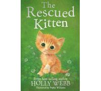 The Rescued Kitten: 39 (Holly Webb Animal Stories, 39)
