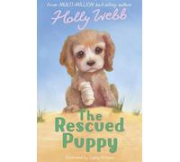 The Rescued Puppy: 18 (Holly Webb: Animal Stories)