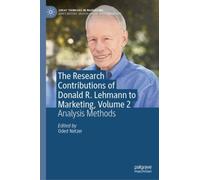 The Research Contributions of Donald R. Lehmann to Marketing, Volume 2 : Analysis Methods