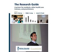 The Research Guide: A primer for residents, other health care trainees, and practitioners